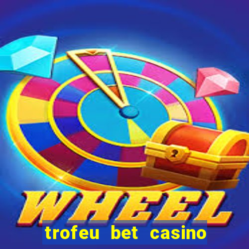 trofeu bet casino category all